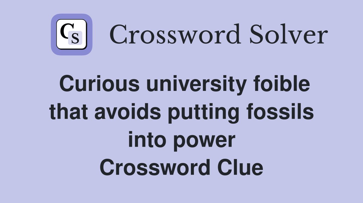 Curious university foible that avoids putting fossils into power